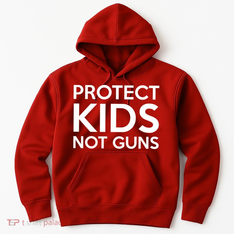 Protect Kids Not Guns Hoodie