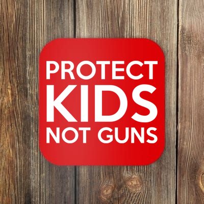 Protect Kids Not Guns Coaster