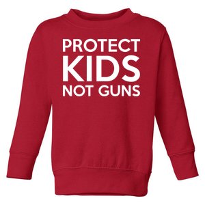 Protect Kids Not Guns Toddler Sweatshirt