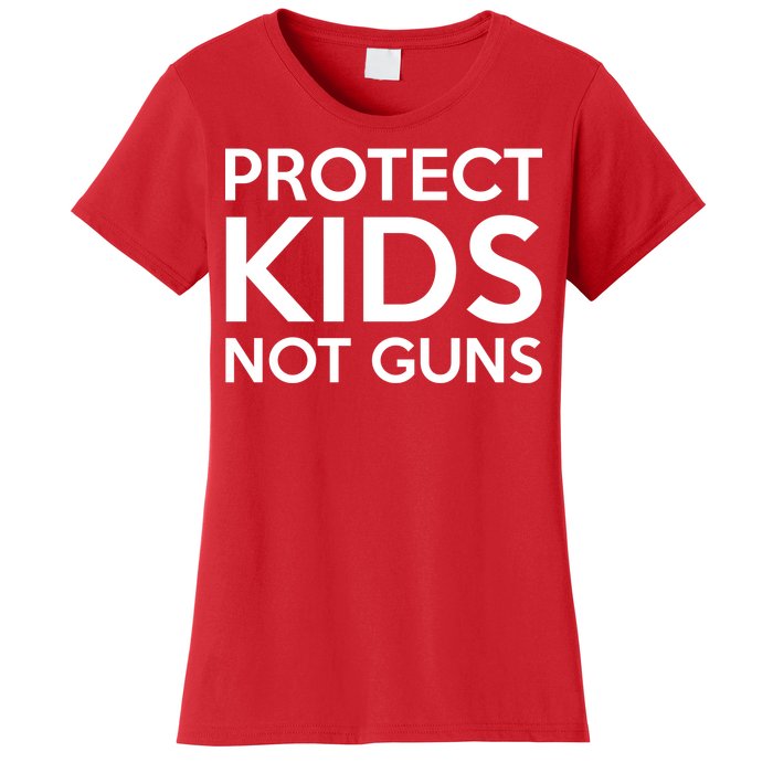 Protect Kids Not Guns Women's T-Shirt