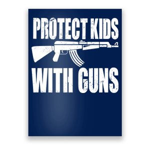 Protect Kids With Guns Poster