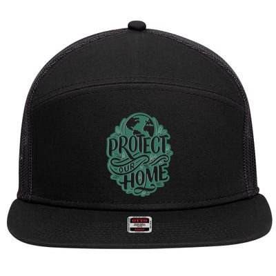 Protect Our Home Earth Day 7 Panel Mesh Trucker Snapback Hat