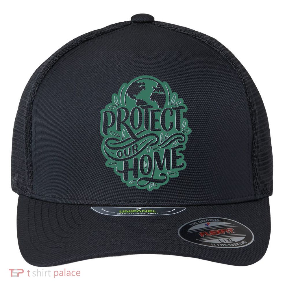 Protect Our Home Earth Day Flexfit Unipanel Trucker Cap