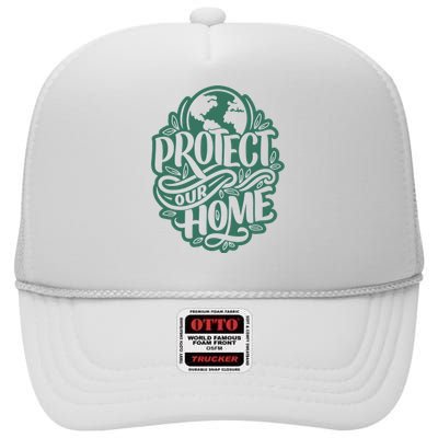 Protect Our Home Earth Day High Crown Mesh Back Trucker Hat