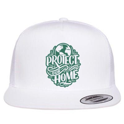 Protect Our Home Earth Day Flat Bill Trucker Hat