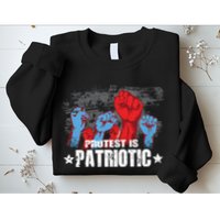 Protest Is Patriotic Sweatshirt