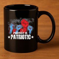 Protest Is Patriotic 11oz C Handle Ceramic Mug