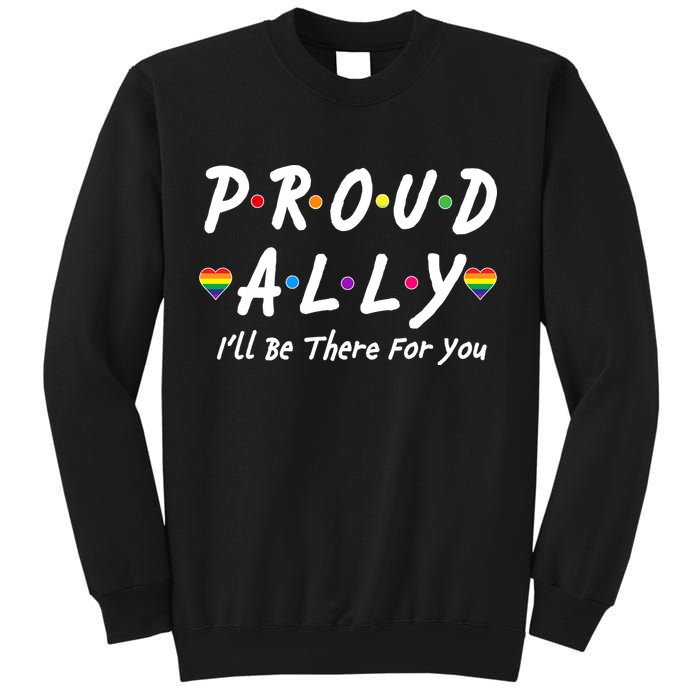 Proud Ally I'll Be There For You LGBT Sweatshirt