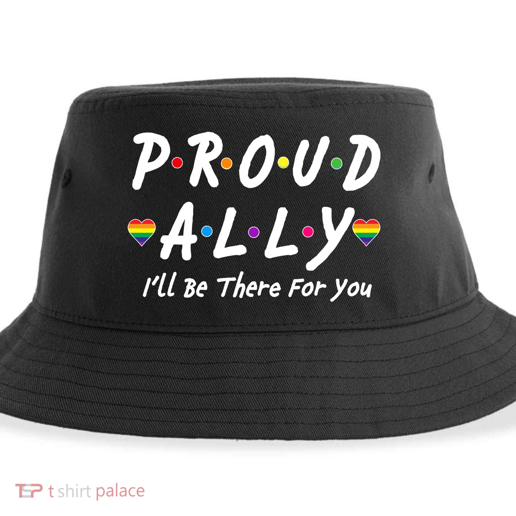 Proud Ally I'll Be There For You LGBT Sustainable Bucket Hat