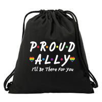Proud Ally I'll Be There For You LGBT Drawstring Bag