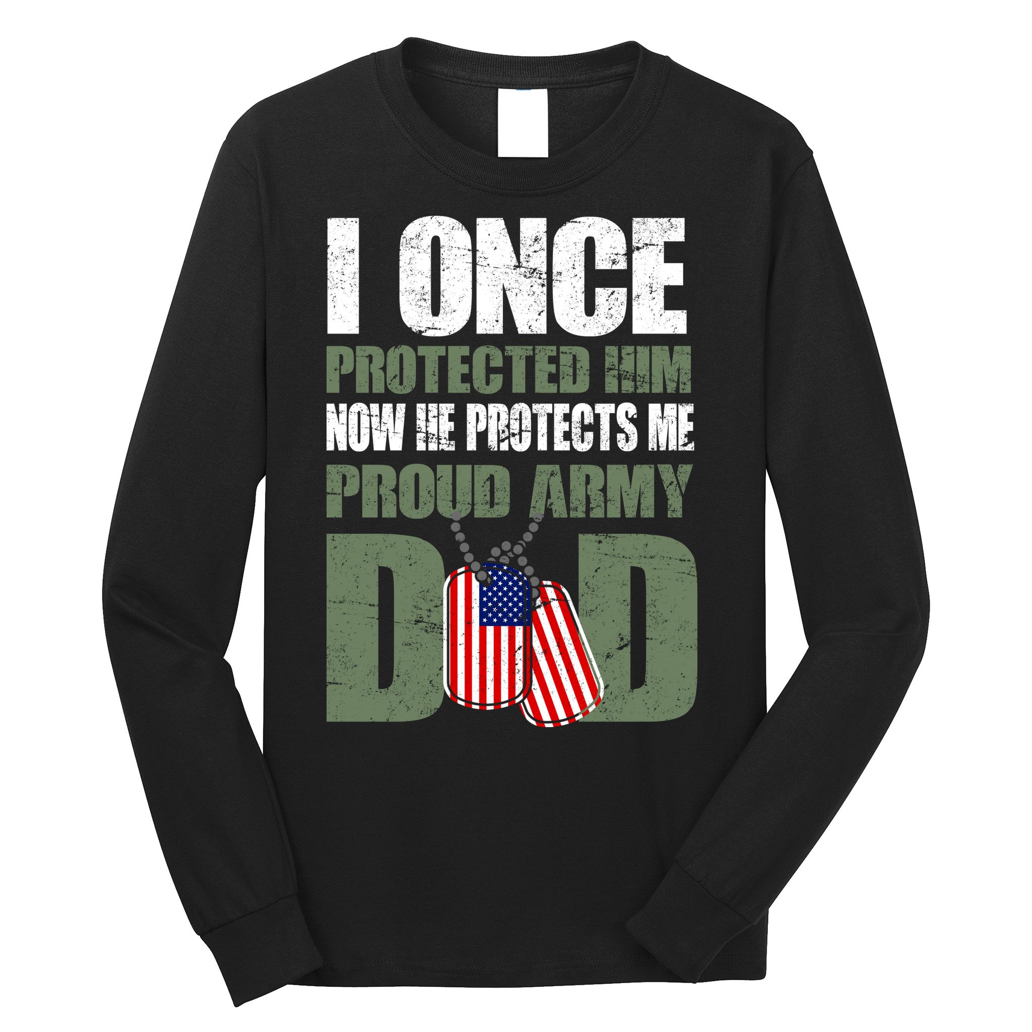 Proud Army Dad Of An American Soldier Long Sleeve Shirt