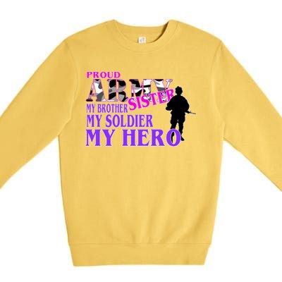 Proud Army Sister My Brother Soldier Hero Premium Crewneck Sweatshirt