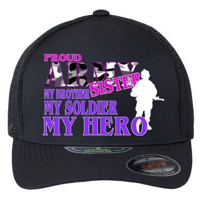 Proud Army Sister My Brother Soldier Hero Flexfit Unipanel Trucker Cap