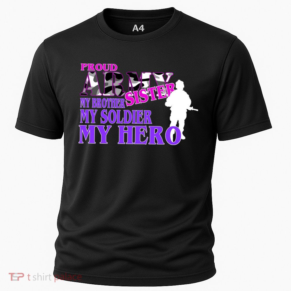 Proud Army Sister My Brother Soldier Hero Performance Shirt