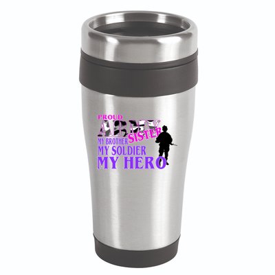 Proud Army Sister My Brother Soldier Hero 16oz Travel Tumbler