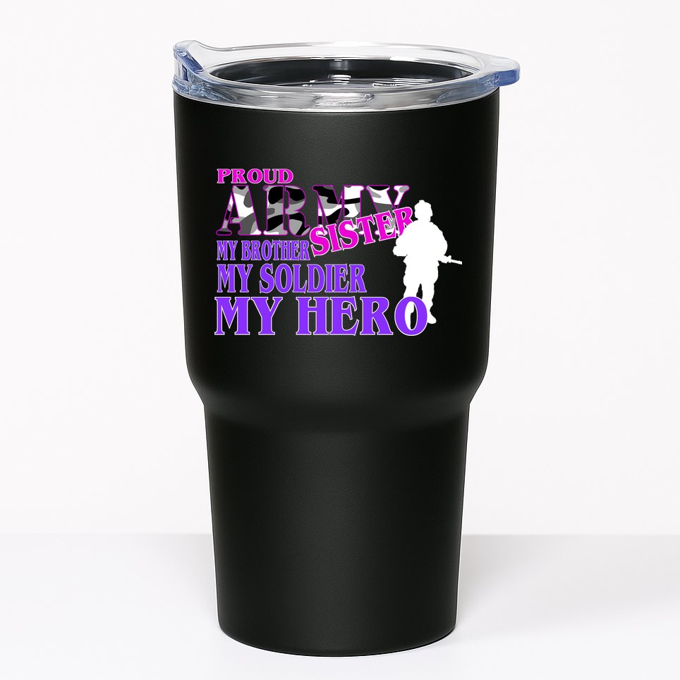 Proud Army Sister My Brother Soldier Hero Tumbler