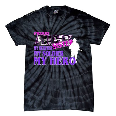 Proud Army Sister My Brother Soldier Hero Tie-Dye T-Shirt