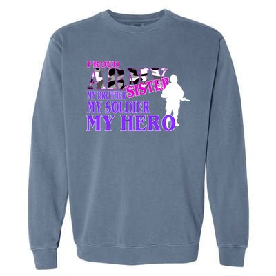 Proud Army Sister My Brother Soldier Hero Garment-Dyed Sweatshirt