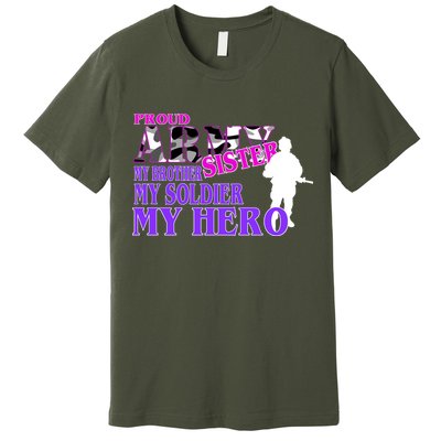 Proud Army Sister My Brother Soldier Hero Premium T-Shirt
