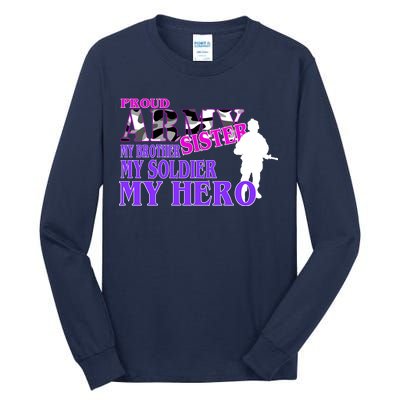 Proud Army Sister My Brother Soldier Hero Tall Long Sleeve T-Shirt