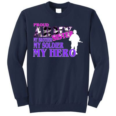 Proud Army Sister My Brother Soldier Hero Tall Sweatshirt