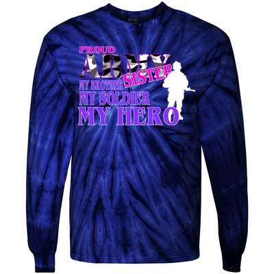 Proud Army Sister My Brother Soldier Hero Tie-Dye Long Sleeve Shirt