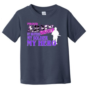 Proud Army Sister My Brother Soldier Hero Toddler T-Shirt