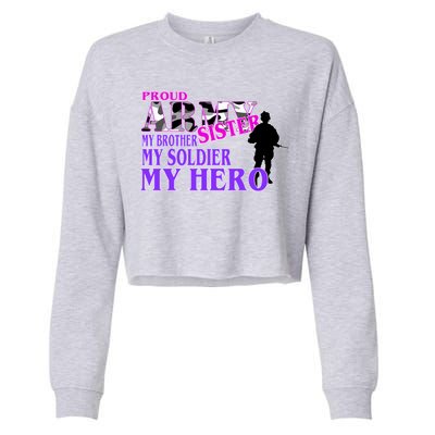 Proud Army Sister My Brother Soldier Hero Cropped Pullover Crew