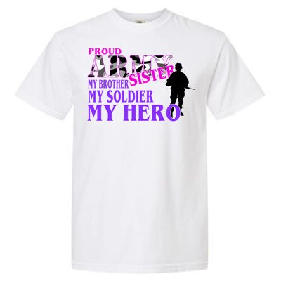 Proud Army Sister My Brother Soldier Hero Garment-Dyed Heavyweight T-Shirt