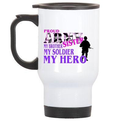 Proud Army Sister My Brother Soldier Hero Stainless Steel Travel Mug