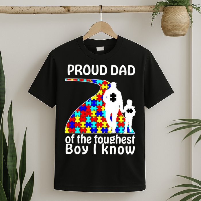 Proud Autism Dad Of The Toughest Boy I Know T-Shirt