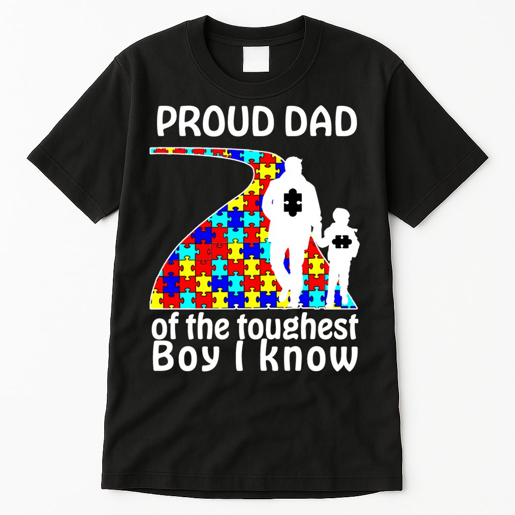 Proud Autism Dad Of The Toughest Boy I Know Tall T-Shirt