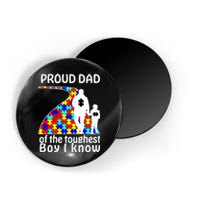 Proud Autism Dad Of The Toughest Boy I Know Magnet