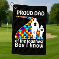 Proud Autism Dad Of The Toughest Boy I Know Golf Towel
