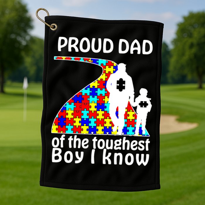 Proud Autism Dad Of The Toughest Boy I Know Golf Towel