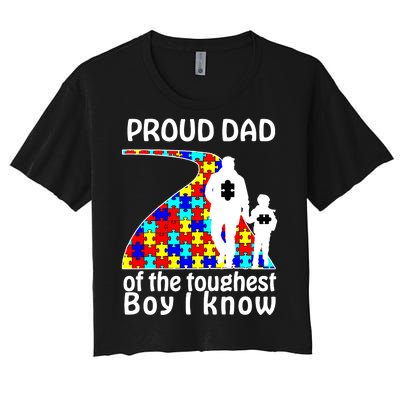 Proud Autism Dad Of The Toughest Boy I Know Women's Crop Top Tee