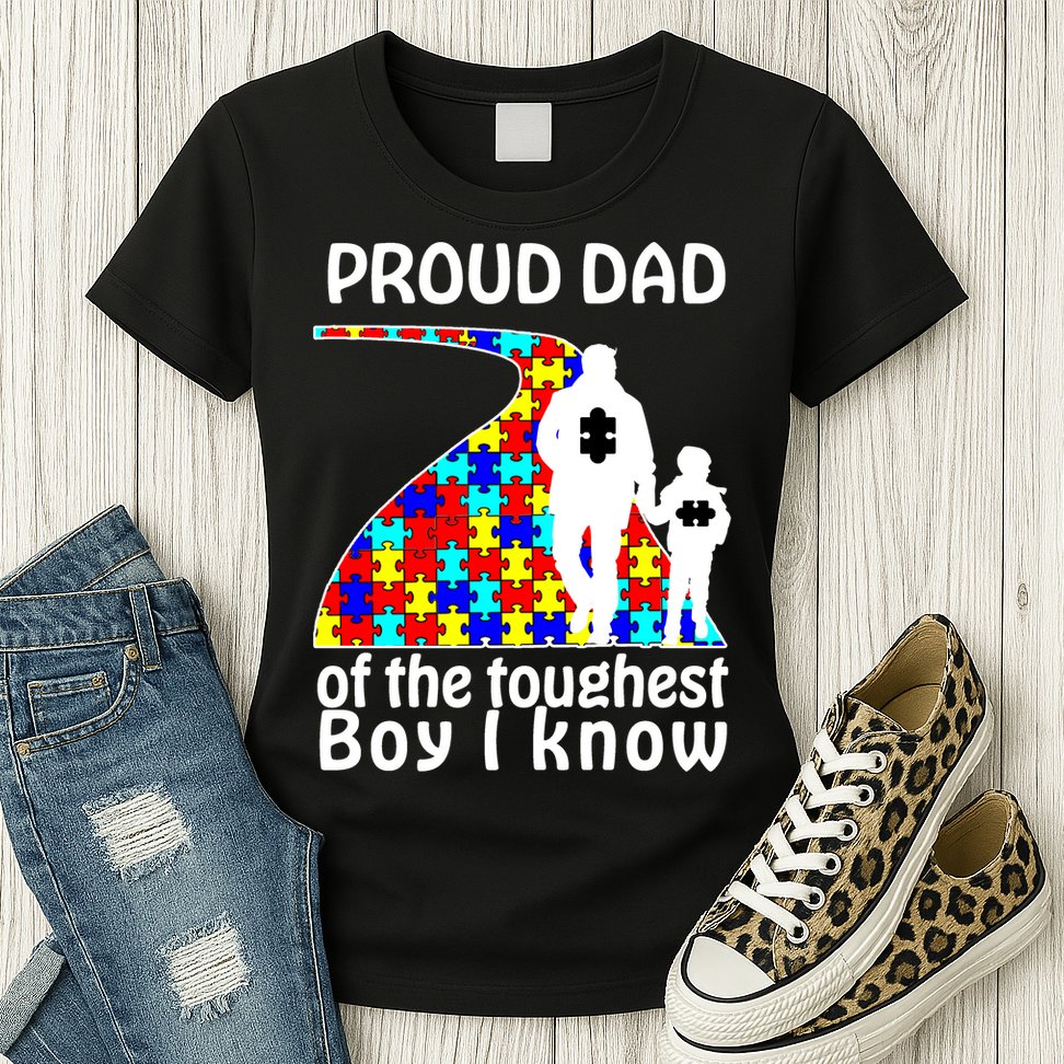 Proud Autism Dad Of The Toughest Boy I Know Womens T-Shirt