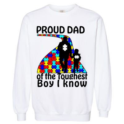 Proud Autism Dad Of The Toughest Boy I Know Garment-Dyed Sweatshirt