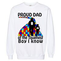 Proud Autism Dad Of The Toughest Boy I Know Garment-Dyed Sweatshirt
