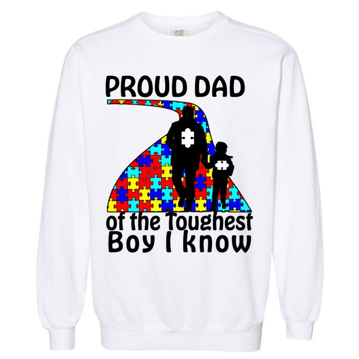 Proud Autism Dad Of The Toughest Boy I Know Garment-Dyed Sweatshirt