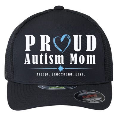 Proud Autism Mom Accept Understand Love Flexfit Unipanel Trucker Cap