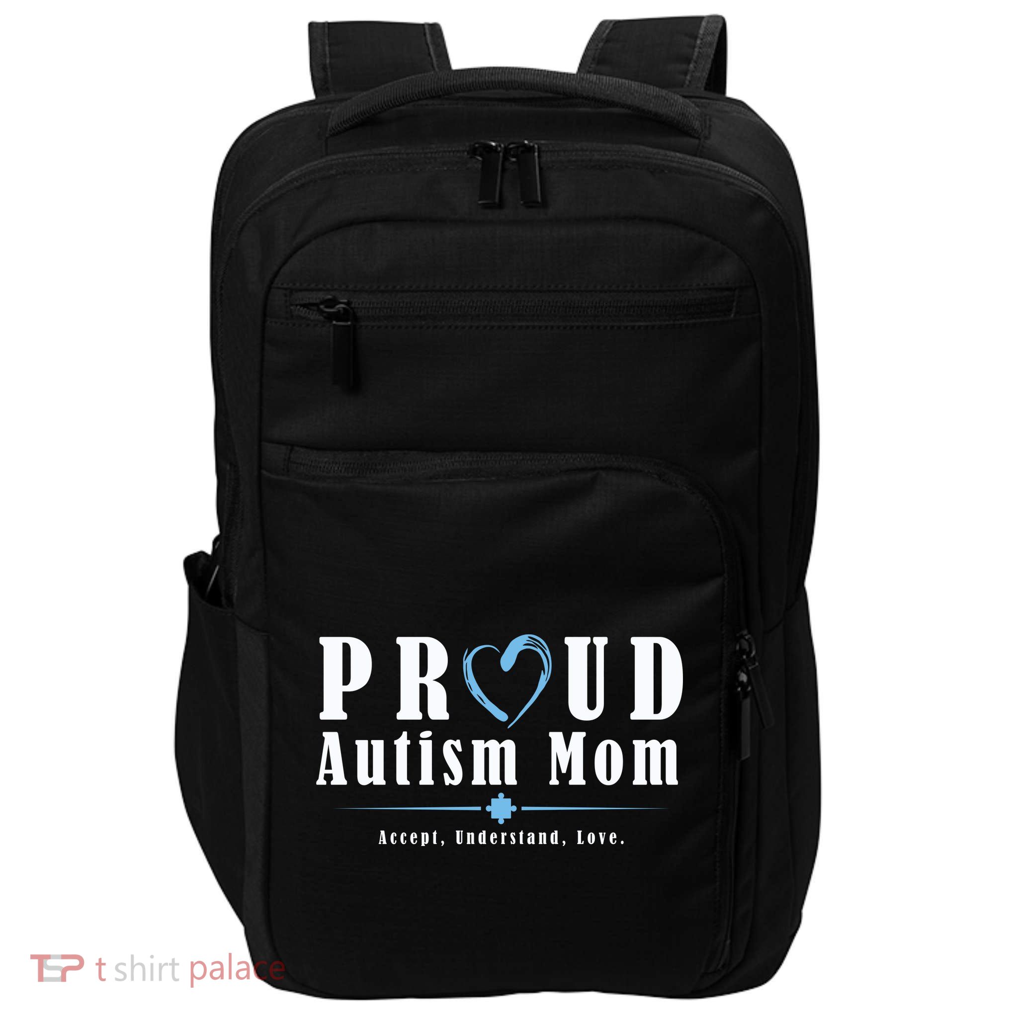 Proud Autism Mom Accept Understand Love Impact Tech Backpack