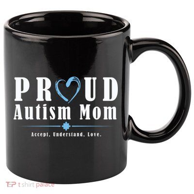 Proud Autism Mom Accept Understand Love 11oz C Handle Ceramic Mug