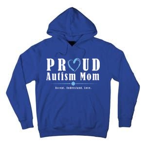 Proud Autism Mom Accept Understand Love Tall Hoodie