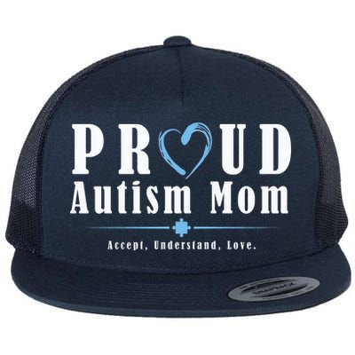 Proud Autism Mom Accept Understand Love Flat Bill Trucker Hat