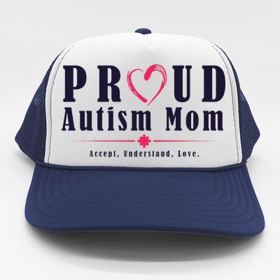 Proud Autism Mom Accept Understand Love Trucker Hat