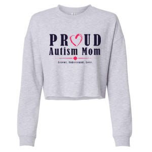 Proud Autism Mom Accept Understand Love Cropped Pullover Crew