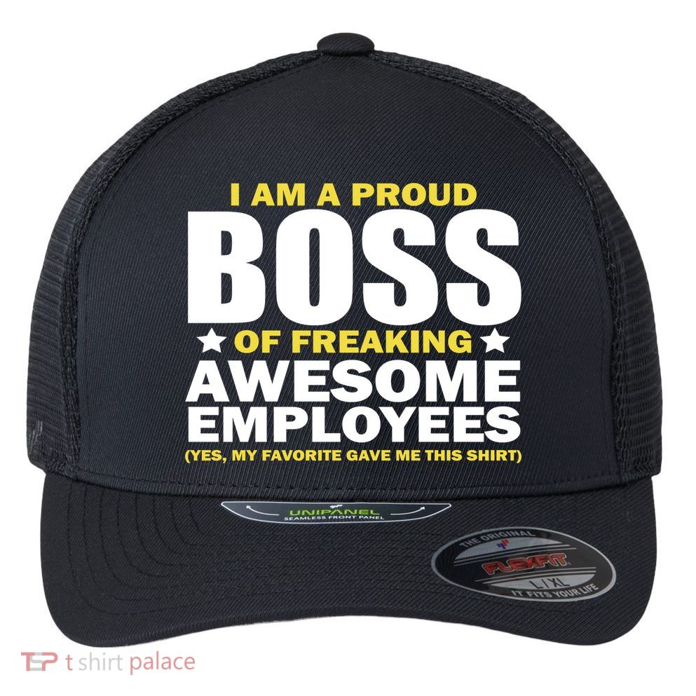 Proud Boss Of Freaking Awesome Employees Flexfit Unipanel Trucker Cap