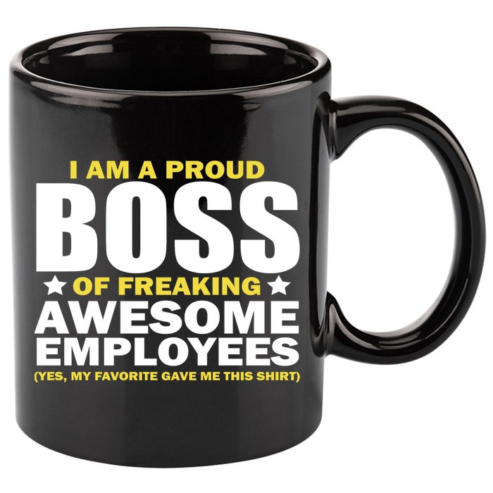 Proud Boss Of Freaking Awesome Employees 11oz C Handle Ceramic Mug