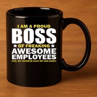 Proud Boss Of Freaking Awesome Employees 11oz C Handle Ceramic Mug